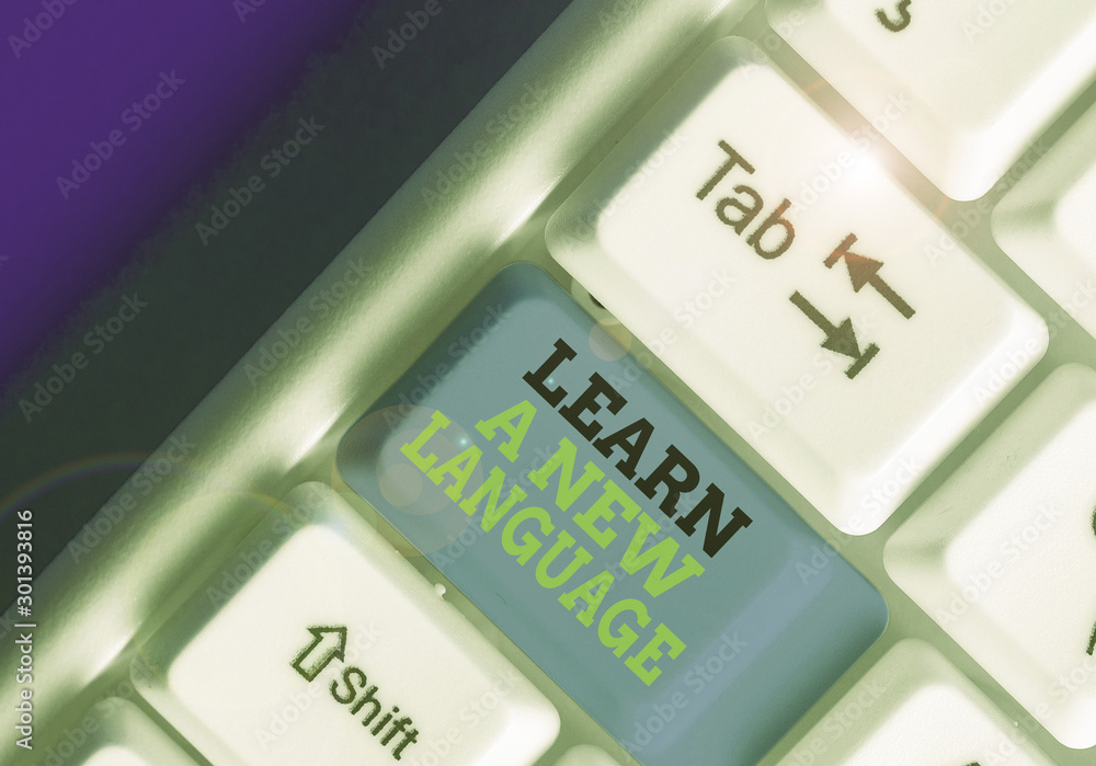 Poster text sign showing learn a new language. business photo showcasing study words other than the native 