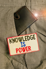 Conceptual hand writing showing Knowledge Is Power. Concept meaning skills acquired through...