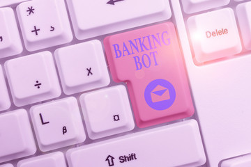 Word writing text Banking Bot. Business photo showcasing application that runs automated banking...