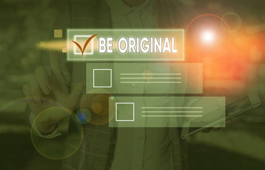 Conceptual hand writing showing Be Original. Concept meaning created directly and demonstratingally...