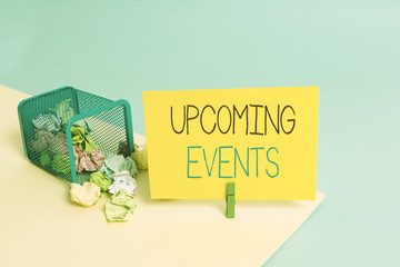 Handwriting text Upcoming Events. Conceptual photo the approaching planned public or social occasions Trash bin crumpled paper clothespin empty reminder office supplies tipped