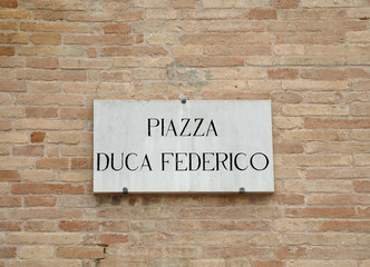 Italian Text that means SQUARE of Federico Duke in Urbino Town