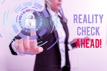 Conceptual hand writing showing Reality Check Ahead. Concept meaning makes them recognize truth...