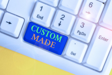 Conceptual hand writing showing Custom Made. Concept meaning it is made according to someone s is...