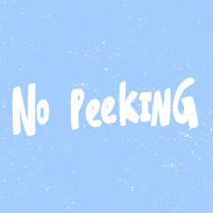 No peeking. Merry Christmas and Happy New Year. Season Winter Vector hand drawn illustration sticker with cartoon lettering. 
