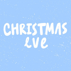 Christmas eve. Merry Christmas and Happy New Year. Season Winter Vector hand drawn illustration sticker with cartoon lettering. 