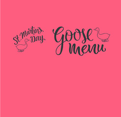 St. Martin's day - goose menu vector illustrasion with lettering calligraphy text for menu in restaurant, cafe, bistro