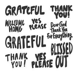 Grateful, blissed, out, thank, you, please, yes, welcome, home. Vector hand drawn illustration collection set with cartoon lettering. 