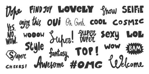 Dope, lovely, find, joy, top, omg, sexy, wow, bam, welcome, cosmic, selfie, super, cool, enjoy, this, fantasy. Vector hand drawn illustration collection set with cartoon lettering. 