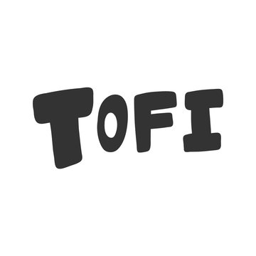 Tofi. Vector hand drawn illustration with cartoon lettering. 