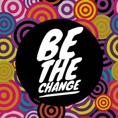 Quote " Be The Change" Poster