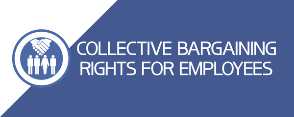 Collective bargaining rights for employees. Symbolic image of people and a handshake and accompaniment of textual information.