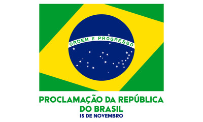 Proclamation of the republic, Brazil, November 15. Translation (15 de novembro proclamacao da republica, Brasil) Greeting card, poster, banner concept template. 