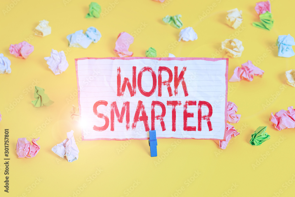 Poster conceptual hand writing showing work smarter. concept meaning figuring out order to reach goals in t
