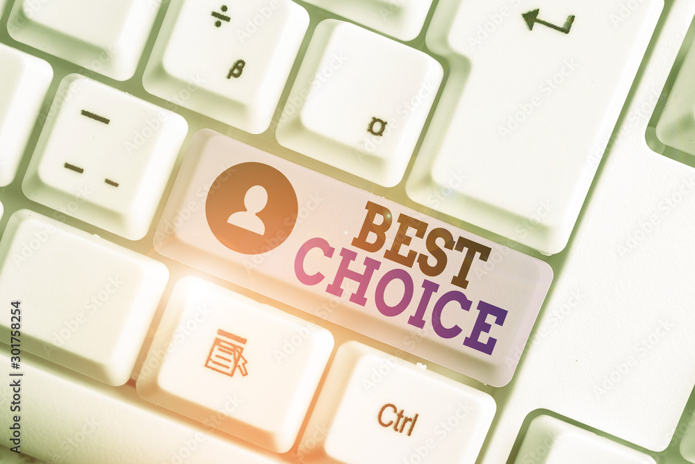 Poster conceptual hand writing showing best choice. concept meaning of the highest quality or being the mos
