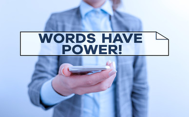 Handwriting text Words Have Power. Conceptual photo as they has ability to help heal hurt or harm someone Business concept with mobile phone and business woman