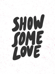 Show some love. Sticker for social media content. Vector hand drawn illustration design. 