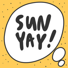 Sunday, sun yay. Sticker for social media content. Vector hand drawn illustration design. 