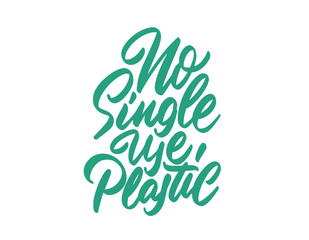 Lettering phrase on a theme Zero Waste: No single use plastic on a white background.