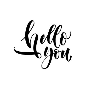 Hello you postcard. Hand drawn brush style modern calligraphy. Vector illustration of handwritten lettering. 