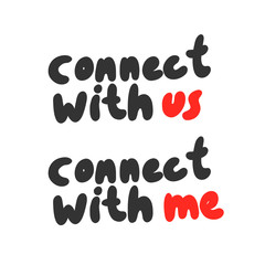 Connect with us, connect with me. Sticker for social media content. Vector hand drawn illustration design. 