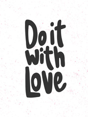 Do it with love. Sticker for social media content. Vector hand drawn illustration design. 