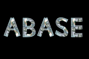 abase word dollars , мoney, on black background, high resolution