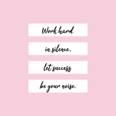 Work hard in silence, let success be your noise. Inspiring quote calligraphy with pink background