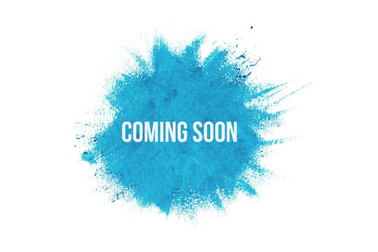 Coming soon on blue paint background, isolated on white. Advertising banner concept.