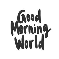 Good morning world. Sticker for social media content. Vector hand drawn illustration design. 