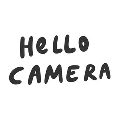Hello Camera. Sticker for social media content. Vector hand drawn illustration design. 