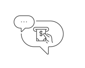 Cash money line icon. Chat bubble design. Banking currency sign. Dollar or USD symbol. ATM service. Outline concept. Thin line aTM service icon. Vector