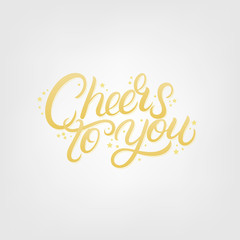 Cheers to you hand written lettering.