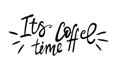 Hand lettering illustration about coffee. Vector Coffee time words and cups to go coffee calligraphy