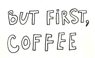 Hand lettering illustration about coffee.Coffee time words and cups to go coffee calligraphy
