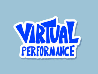 Virtual performance text. Phrase on speech bubble.