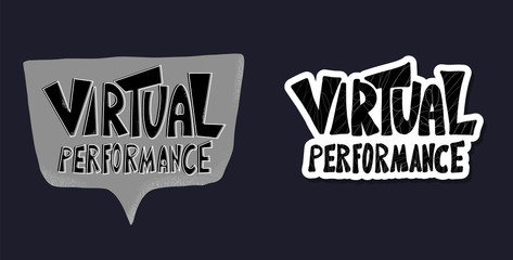 Virtual performance text. Phrase on speech bubble.