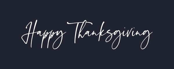 Happy Thanksgiving hand written calligraphic white text isolated on black background vector illustration. usable for web banners, greeting cards