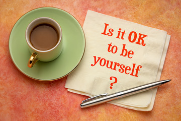 Is it OK to be yourself?