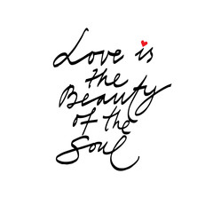 love is the beauty of the soul calligraphic inscription, lettering. vector