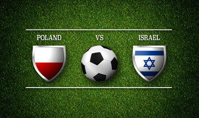 Football Match schedule, Poland vs Israel, flags of countries and soccer ball - 3D rendering