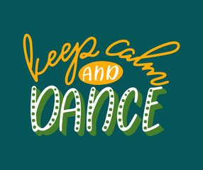 Motivation quote about dance. Lettering for print, banner, poster. Design concept with hand drawn text. Vector illustration