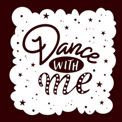 Lettering phrase for print with dance quote. Hand drawn isolated design. Calligraphy motivation poster. Vector illustration