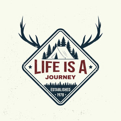 Life is a journey slogan. Summer camp. Vector. Concept for shirt, print, stamp or tee. Vintage typography design camper tent in the forest silhouette.