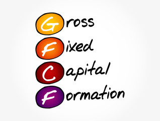 GFCF - Gross Fixed Capital Formation acronym, business concept background