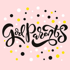 Lettering phrase godparents for godparent proposal. Template for invitation card, vector hand drawn design isolated on pink background with colorful dots