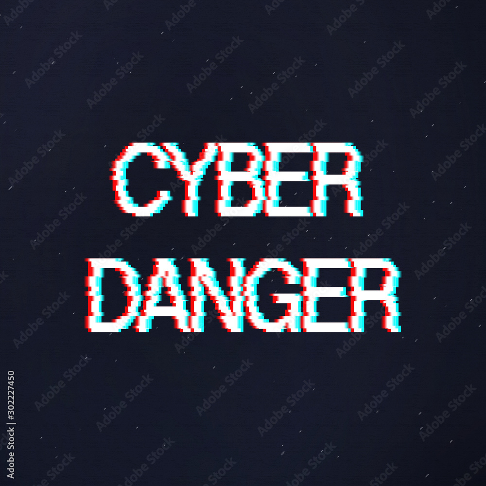 Poster cyber danger warning text in glitch style over dark background