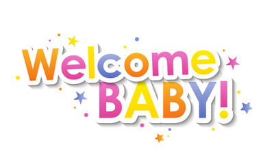 WELCOME BABY! vector typography banner with confetti and stars