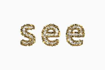 The word See is made by gold wired jewelry letters isolated on white background. 3D illustration image