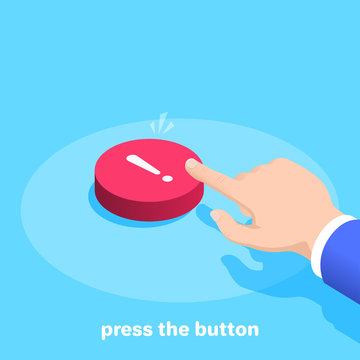 isometric vector image on a blue background, a male hand clicks on a big red button with an exclamation mark